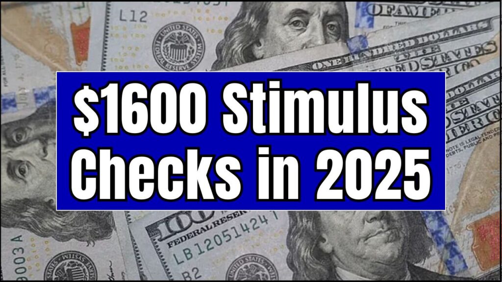 $1600 Stimulus Checks in 2025