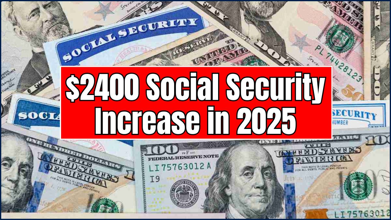 $2400 Social Security Increase in 2025