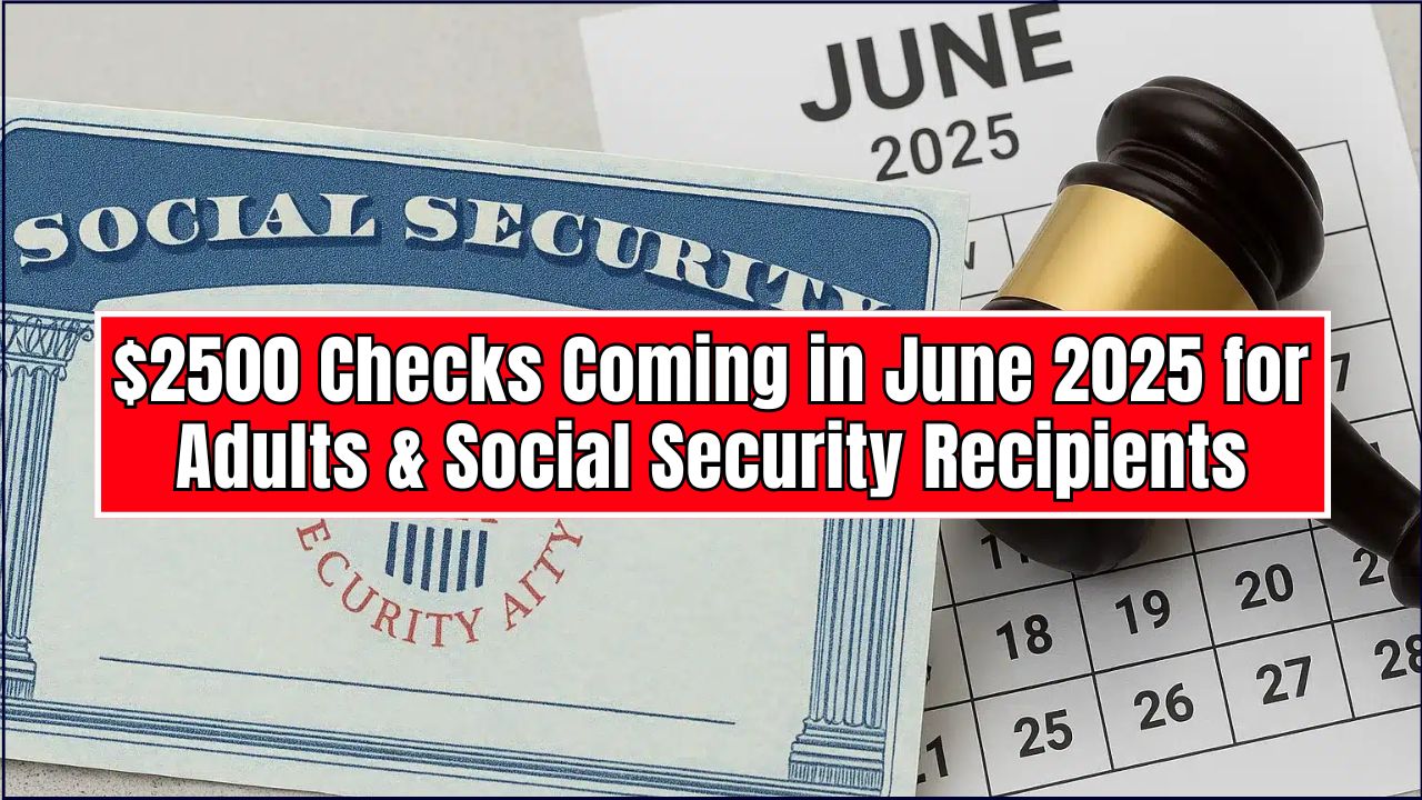 $2500 Checks Coming in June 2025
