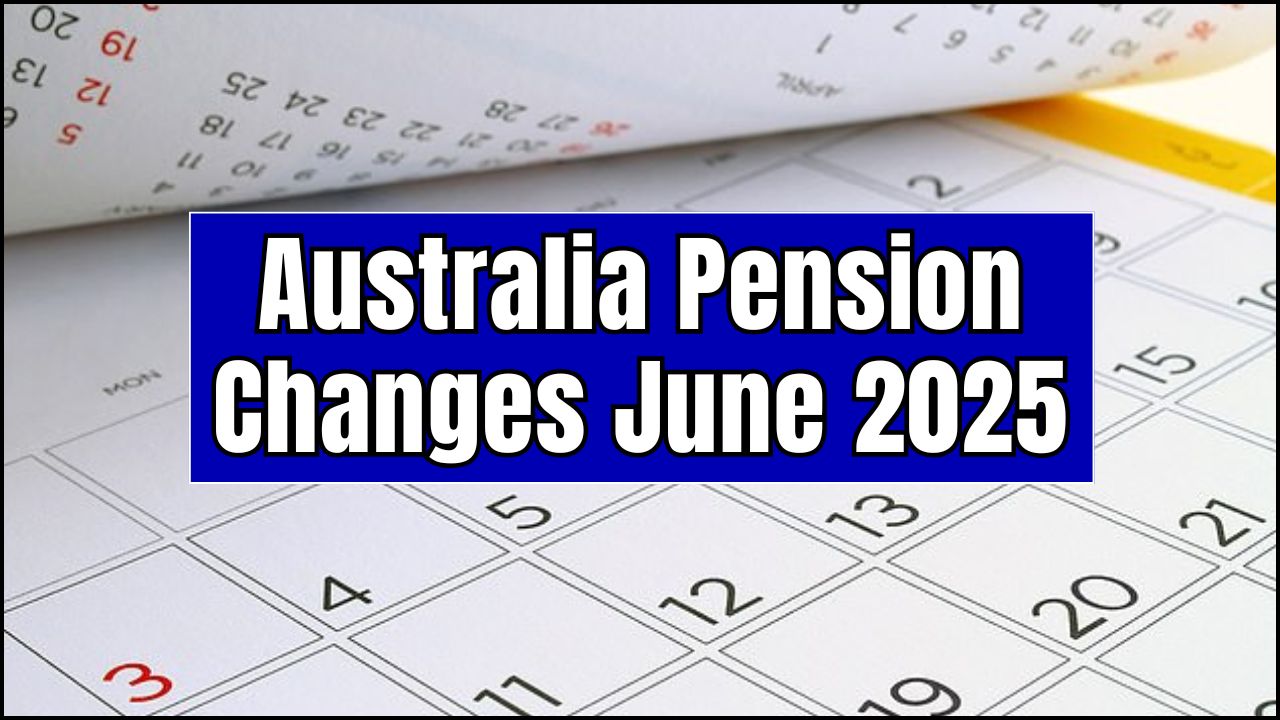Australia Pension Changes June 2025