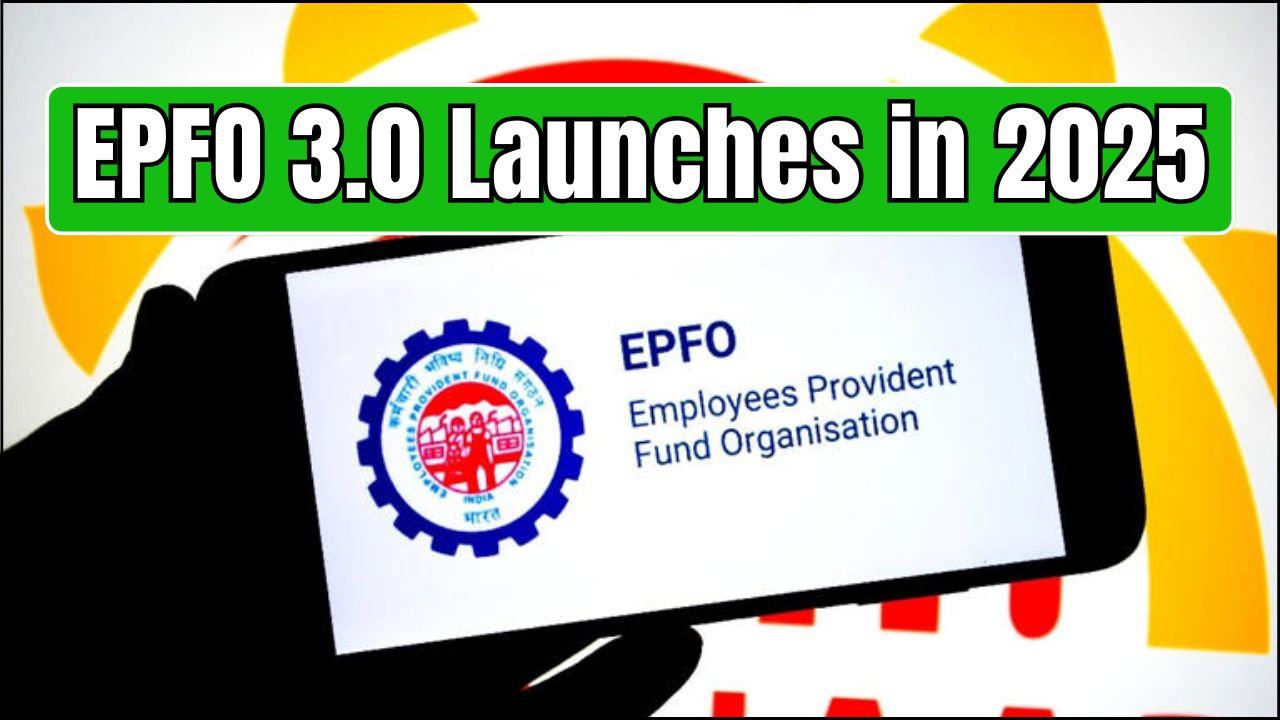 EPFO 3.0 Launches in 2025