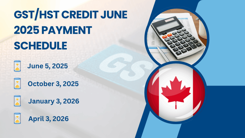 GST/HST Refund Schedule for June 2025 Is Out—Don’t Miss Your Payment Date 2 GST/HST Refund