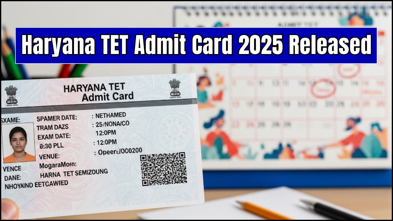 Haryana TET Admit Card 2025
