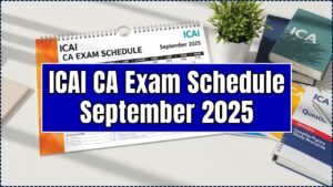ICAI CA Exam Schedule September 2025