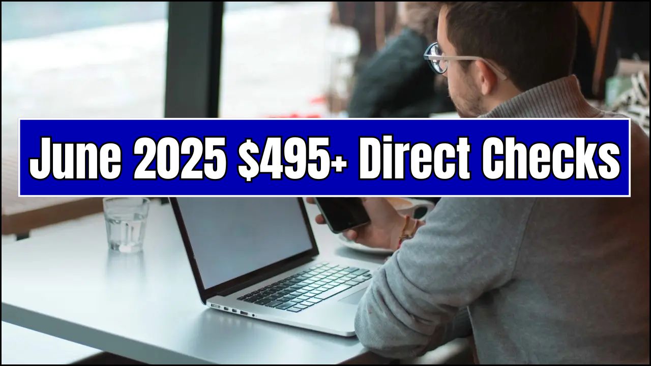 June 2025 $495+ Direct Checks