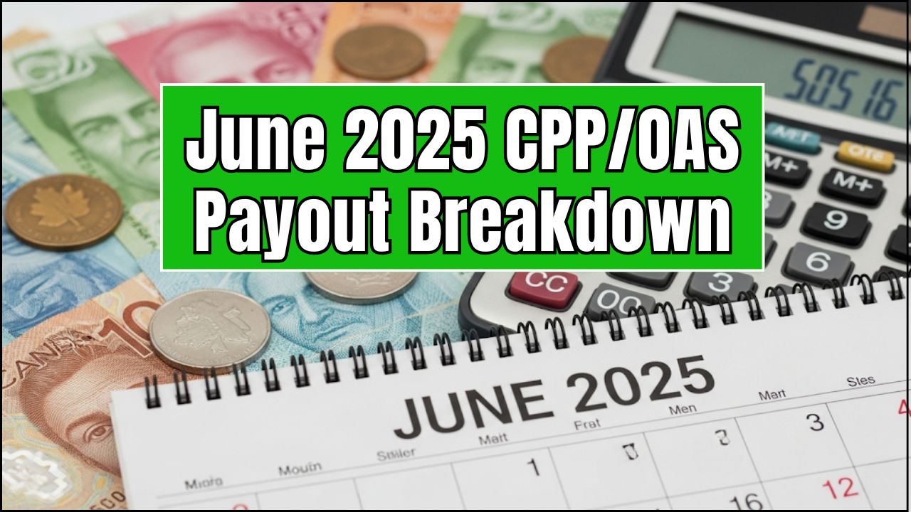 June 2025 CPP/OAS Payout Breakdown