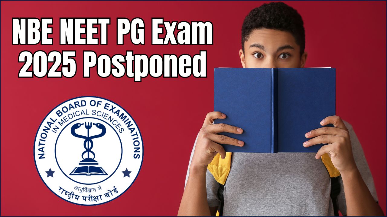NBE NEET PG Exam 2025 Postponed