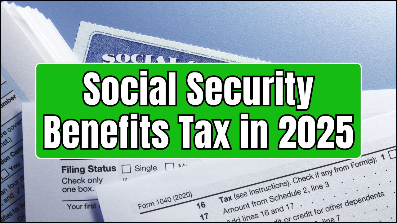 Social Security Benefits Tax in 2025