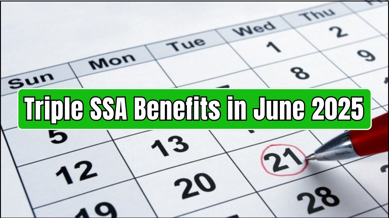 Triple SSA Benefits in June 2025