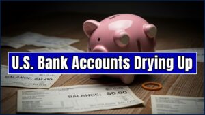 U.S. Bank Accounts Drying Up