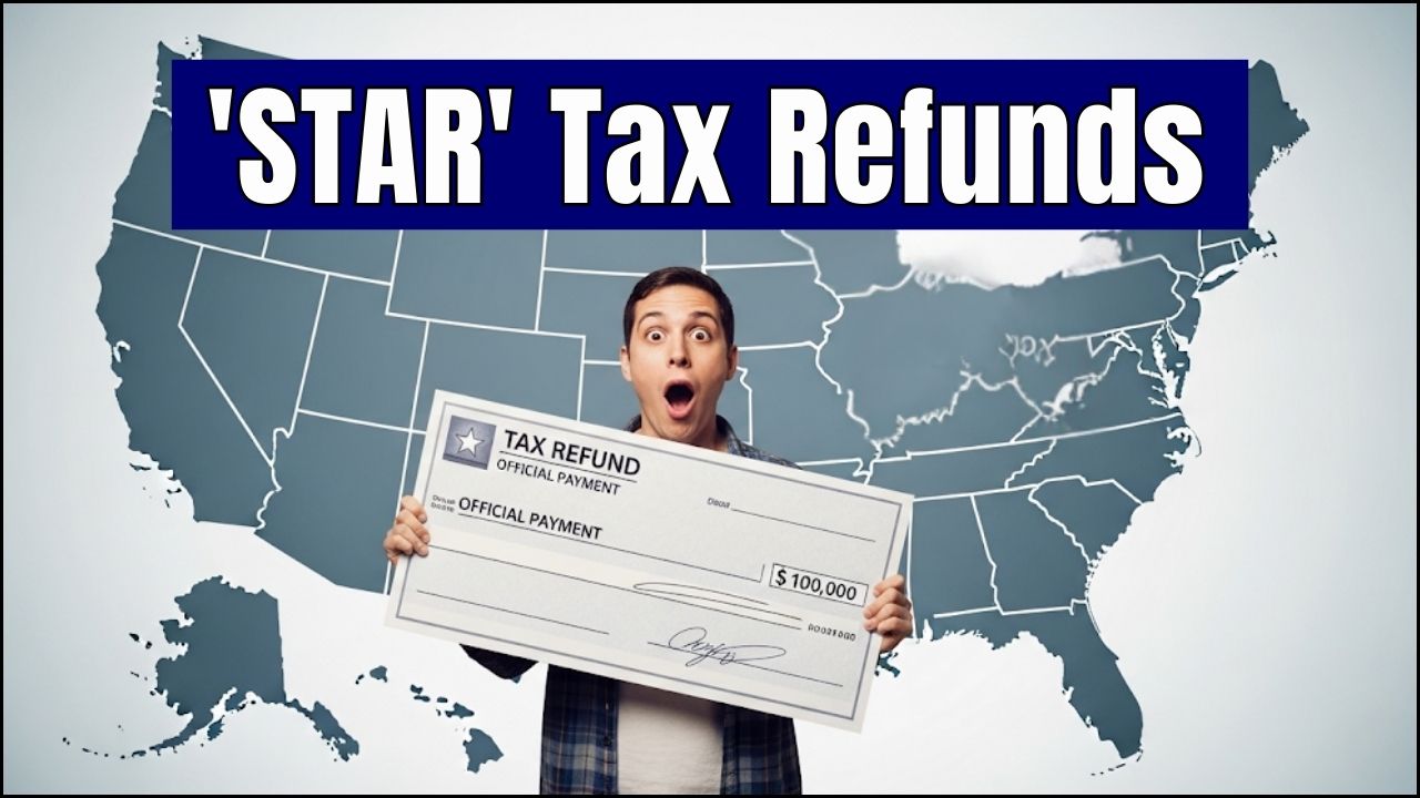 Americans Set to Receive Surprise 'STAR' Tax Refunds