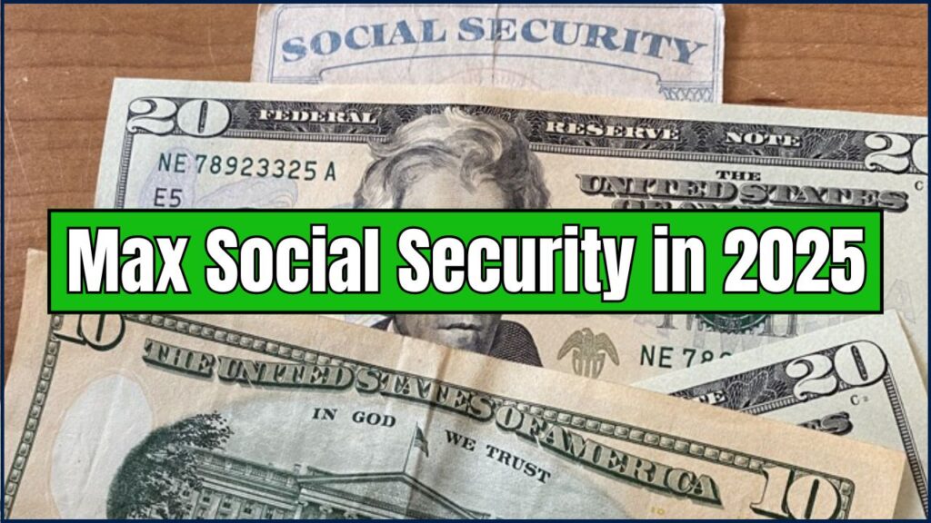 Max Social Security in 2025