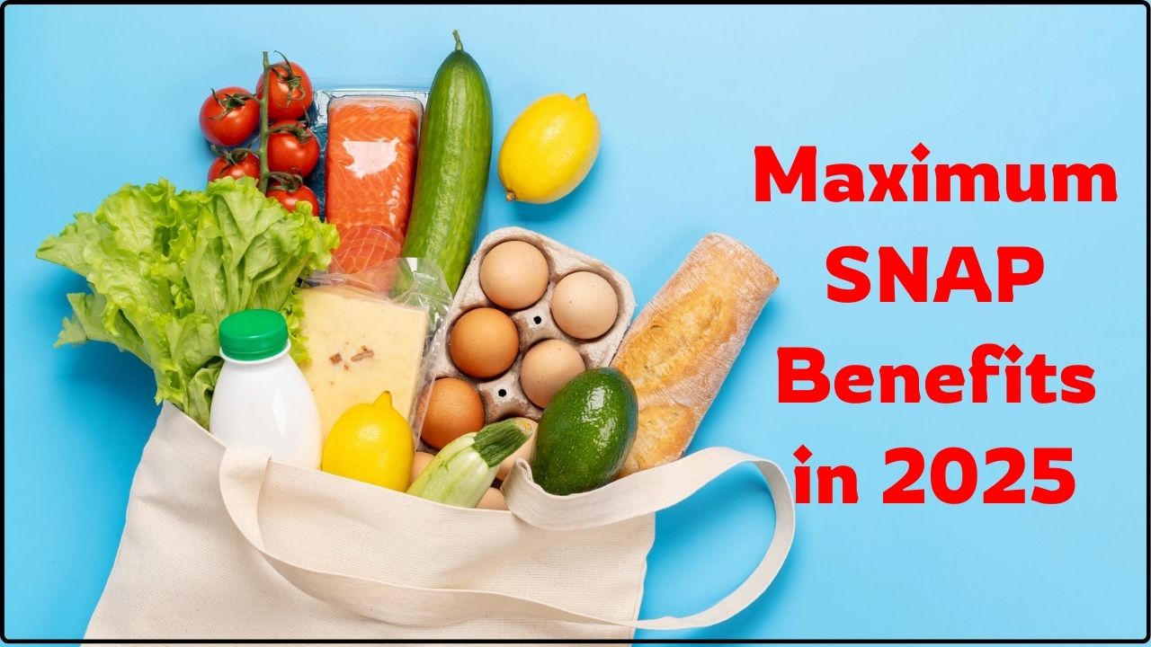 Maximum SNAP Benefits in 2025