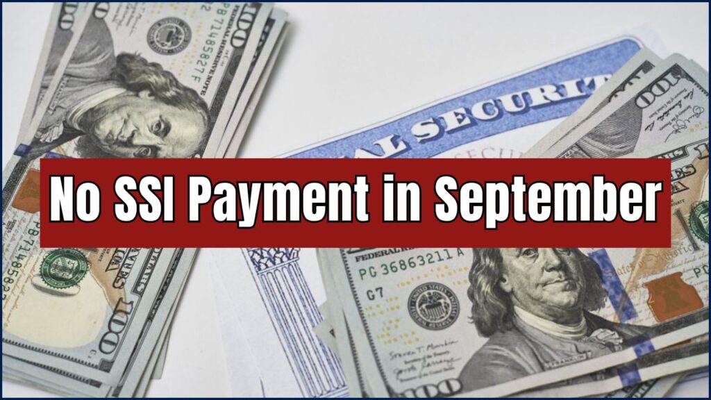 No SSI Payment in September? Here’s the Exact Date Your Next Check Will Hit Your Account 1 No SSI Payment in September