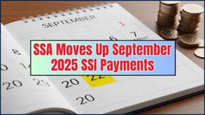 SSA Moves Up September 2025 SSI Payments