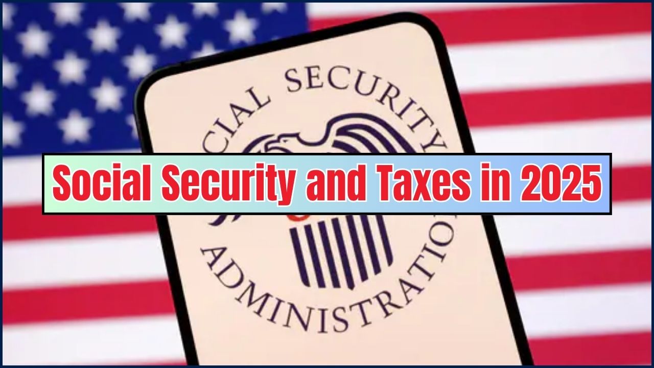 Social Security and Taxes in 2025