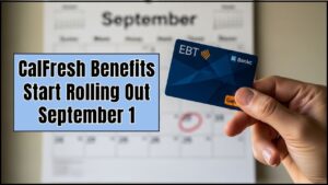 CalFresh Benefits Start Rolling Out September 1
